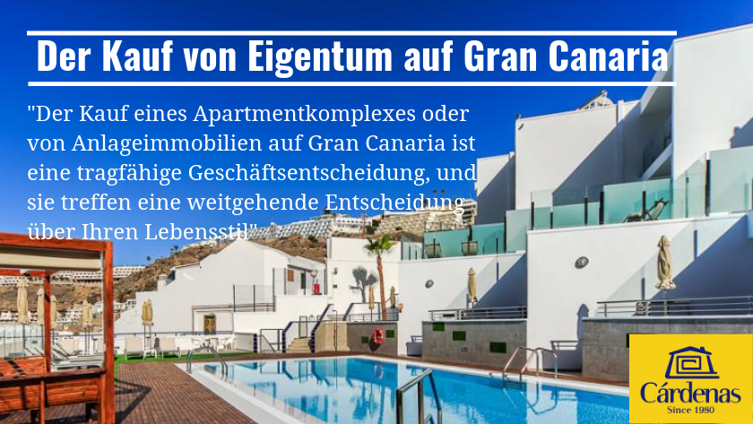 Der Kauf eines Apartmentkomplexes oder von Anlageimmobilien auf Gran Canaria ist eine tragfähige Geschäftsentscheidung, und sie treffen eine weitgehende Entscheidung über Ihren Lebensstil||Buying an apartment complex or a group of investment properties in Gran Canaria is a viable business and lifestyle decision|Å kjøpe et leilighetskompleks eller en gruppe investeringseiendommer på Gran Canaria er en realiserbar  livsstilsbeslutning og en levedyktig forretningside|Adquirir un complejo de apartamentos o invertir en un grupo de propiedades en Gran Canaria es un negocio viable y una decisión de vida