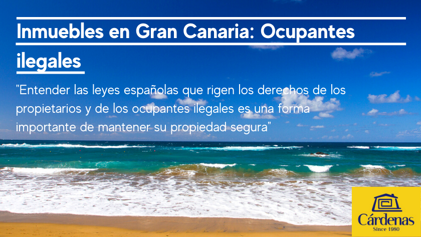 Inmuebles en Gran Canaria: Ocupantes ilegales|Gran Canaria property: Squatter and property owner rights in Gran Canaria|Gran Canaria Immobilien: Hausbesetzer oder Okupas|Gran Canaria Eiendom: Husokkupanter