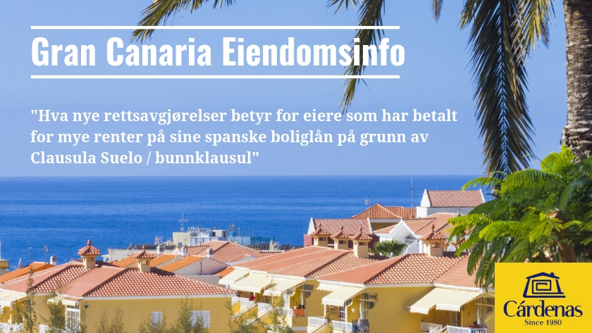 Hva nye rettsavgjørelser betyr for eiere som har betalt for mye renter på sine spanske boliglån på grunn av Clausula Suelo / bunnklausul||What recent court judgements mean for property owners who paid too much interest on their Spanish mortgages due to the Clausula Suelo|