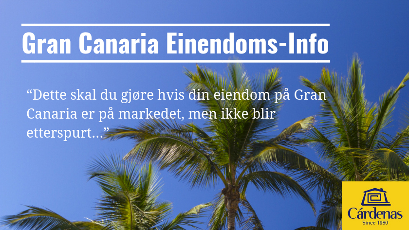 Dette skal du gjøre hvis din eiendom på Gran Canaria er på markedet, men ikke blir etterspurt…”|If  your Gran Canaria property is on the market but hasn't sold, here's how to move forward|Verkauf von Gran Canaria Immobilien|Hay mucha demanda de inmuebles en el Sur de Gran Canaria, por tanto si el suyo no despierta el interés de los compradores,  tiene que tomar medidas inmediatas para arreglar uno o varios de los siguientes problemas.