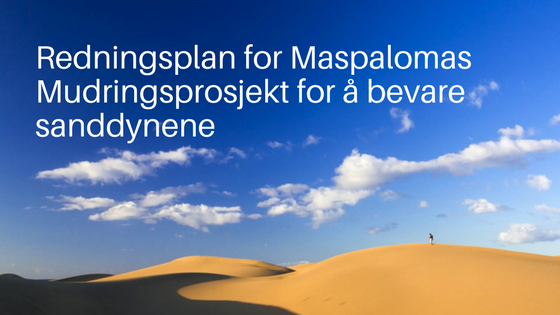 Redningsplan for Maspalomas Mudringsprosjekt for å bevare sanddynene