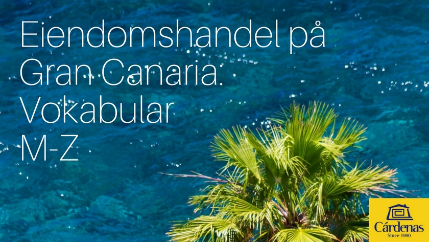 Eiendomshandel på Gran Canaria: Vokabular M-Z