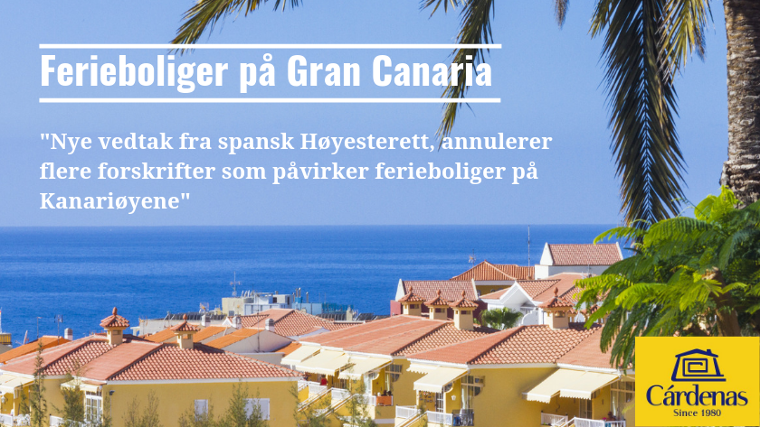 Nye vedtak fra spansk Høyesterett, annulerer flere forskrifter som påvirker ferieboliger på Kanariøyene|New Spanish Supreme Court judgements have annuled several regulations affecting holiday home rentals in Gran Canaria and the Canary Islands|Importantes Novedades En La Regulación De Las Viviendad Vacacionales En Canarias|Das Oberste Gerichtshof erklärt folgende Vorschriften aus dem Gesetzestext für nichtig|Importantes Novedades En La Regulación De Las Viviendas Vacacionales En Canarias (2019)