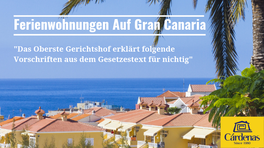 Das Oberste Gerichtshof erklärt folgende Vorschriften aus dem Gesetzestext für nichtig|New Spanish Supreme Court judgements have annuled several regulations affecting holiday home rentals in Gran Canaria and the Canary Islands|Importantes Novedades En La Regulación De Las Viviendad Vacacionales En Canarias|Nye vedtak fra spansk Høyesterett, annulerer flere forskrifter som påvirker ferieboliger på Kanariøyene|Importantes Novedades En La Regulación De Las Viviendas Vacacionales En Canarias (2019)