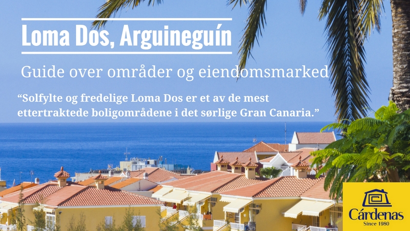 Loma Dos, Arguineguín Guide over områder og eiendomsmarked|LOMA DOS, ARGUINEGUIN i et nøtteskall Fredelig, eksklusivt boligområde i Arguineguín by med gangavstand til sjøen