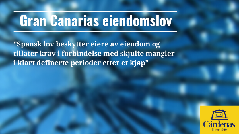 Gran Canarias eiendomslov|Spanish law protects property owners and allows claims for hidden defects for clearly defined periods after a purchase|Gesetz fuer Eigentum auf Gran Canaria