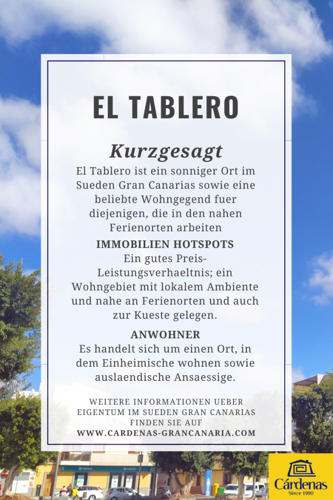 El Tablero ist ein sonniger Ort im Sueden Gran Canarias sowie eine beliebte Wohngegend fuer diejenigen, die in den nahen Ferienorten arbeiten.